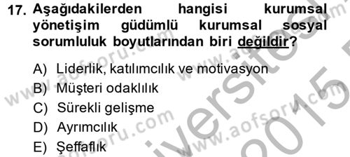 Kurumsal Sosyal Sorumluluk Dersi 2014 - 2015 Yılı (Vize) Ara Sınav Soruları 17. Soru