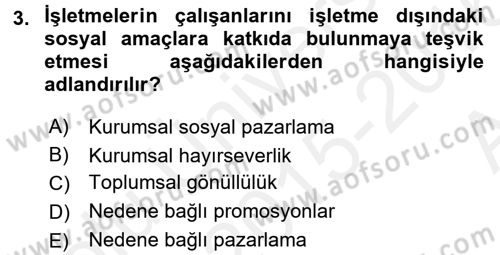 Kurumsal Sosyal Sorumluluk Dersi 2015 - 2016 Yılı (Vize) Ara Sınav Soruları 3. Soru