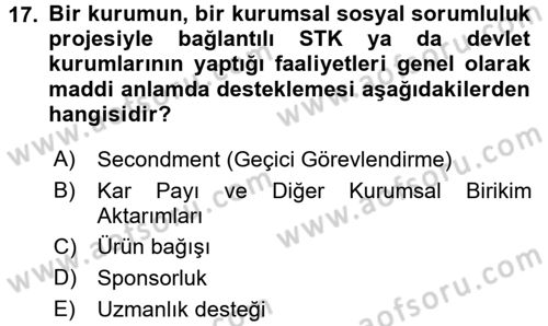 Kurumsal Sosyal Sorumluluk Dersi 2015 - 2016 Yılı (Final) Dönem Sonu Sınav Soruları 17. Soru