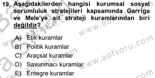 Kurumsal Sosyal Sorumluluk Dersi 2016 - 2017 Yılı (Vize) Ara Sınavı 19. Soru