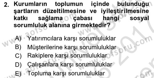 Kurumsal Sosyal Sorumluluk Dersi 2016 - 2017 Yılı (Final) Dönem Sonu Sınav Soruları 2. Soru