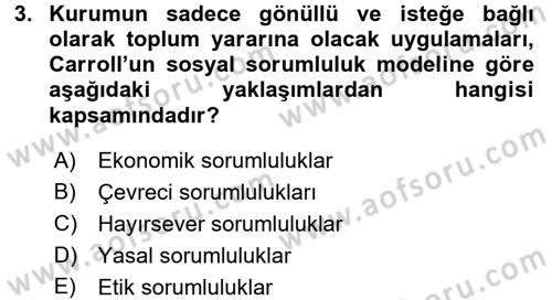 Kurumsal Sosyal Sorumluluk Dersi 2016 - 2017 Yılı (Final) Dönem Sonu Sınav Soruları 3. Soru
