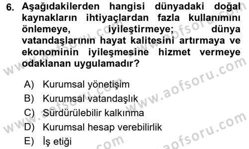 Kurumsal Sosyal Sorumluluk Dersi 2016 - 2017 Yılı (Final) Dönem Sonu Sınav Soruları 6. Soru
