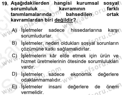 Kurumsal Sosyal Sorumluluk Dersi 2017 - 2018 Yılı (Final) Dönem Sonu Sınav Soruları 19. Soru