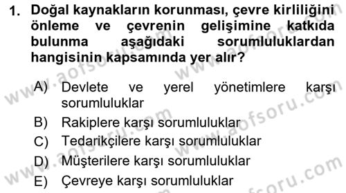 Kurumsal Sosyal Sorumluluk Dersi 2018 - 2019 Yılı (Vize) Ara Sınav Soruları 1. Soru