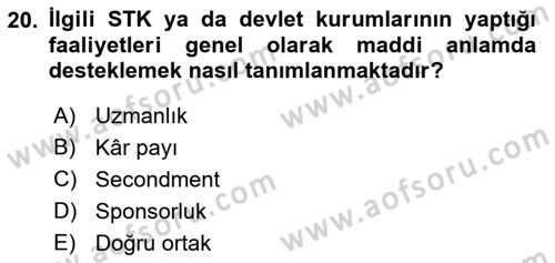 Kurumsal Sosyal Sorumluluk Dersi 2018 - 2019 Yılı (Final) Dönem Sonu Sınavı 20. Soru