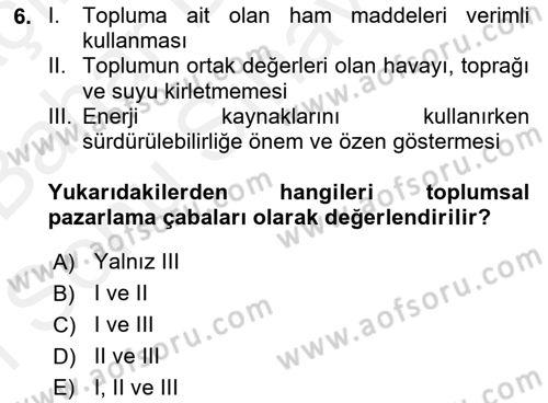 Kurumsal Sosyal Sorumluluk Dersi 2018 - 2019 Yılı (Final) Dönem Sonu Sınav Soruları 6. Soru