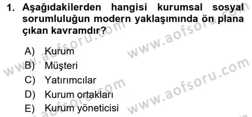 Kurumsal Sosyal Sorumluluk Dersi 2018 - 2019 Yılı Yaz Okulu Sınav Soruları 1. Soru