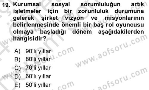 Kurumsal Sosyal Sorumluluk Dersi 2023 - 2024 Yılı (Final) Dönem Sonu Sınav Soruları 19. Soru