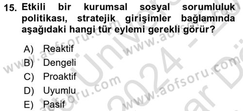 Kurumsal Sosyal Sorumluluk Dersi 2024 - 2025 Yılı (Vize) Ara Sınav Soruları 15. Soru