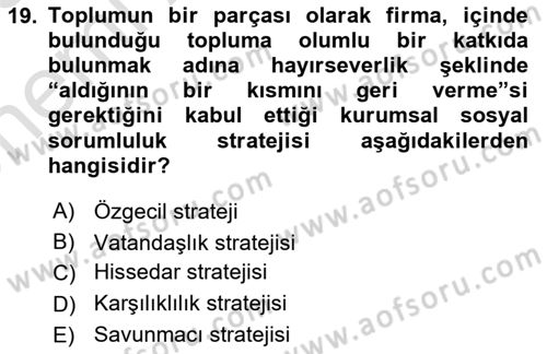 Kurumsal Sosyal Sorumluluk Dersi 2024 - 2025 Yılı (Vize) Ara Sınav Soruları 19. Soru