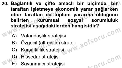 Kurumsal Sosyal Sorumluluk Dersi 2024 - 2025 Yılı (Vize) Ara Sınav Soruları 20. Soru