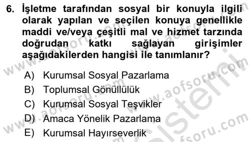 Kurumsal Sosyal Sorumluluk Dersi 2025 - 2026 Yılı (Vize) Ara Sınav Soruları 6. Soru