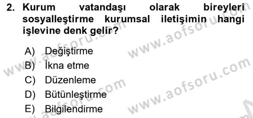 Halkla İlişkilerde Güncel Kavramlar 1 Dersi 2021 - 2022 Yılı (Final) Dönem Sonu Sınav Soruları 2. Soru