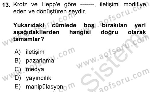 Halkla İlişkilerde Güncel Kavramlar 1 Dersi Ara Sınavı Deneme Sınav Soruları 13. Soru