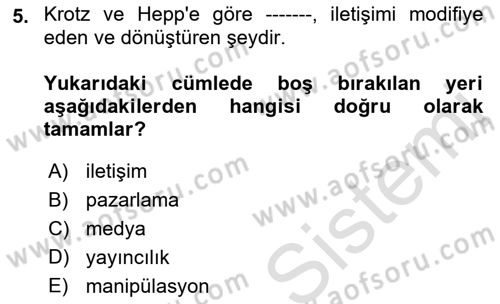 Halkla İlişkilerde Güncel Kavramlar 1 Dersi Ara Sınavı Deneme Sınav Soruları 5. Soru