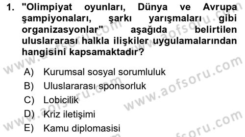 Halkla İlişkilerde Güncel Kavramlar 2 Dersi 2023 - 2024 Yılı Yaz Okulu Sınav Soruları 1. Soru