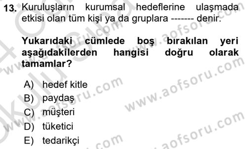 Halkla İlişkilerde Güncel Kavramlar 2 Dersi 2023 - 2024 Yılı Yaz Okulu Sınav Soruları 13. Soru