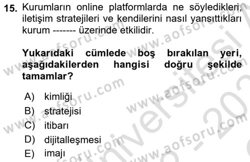 Dijital Halkla İlişkiler Dersi 2022 - 2023 Yılı Yaz Okulu Sınav Soruları 15. Soru