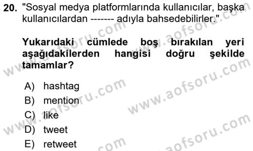 Dijital Halkla İlişkiler Dersi 2023 - 2024 Yılı (Vize) Ara Sınav Soruları 20. Soru