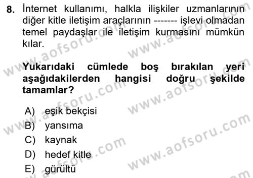 Dijital Halkla İlişkiler Dersi 2023 - 2024 Yılı (Vize) Ara Sınav Soruları 8. Soru