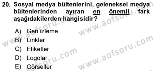 Dijital Halkla İlişkiler Dersi 2024 - 2025 Yılı (Final) Dönem Sonu Sınav Soruları 20. Soru