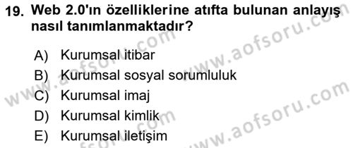 Dijital Halkla İlişkiler Dersi 2025 - 2026 Yılı (Final) Dönem Sonu Sınav Soruları 19. Soru