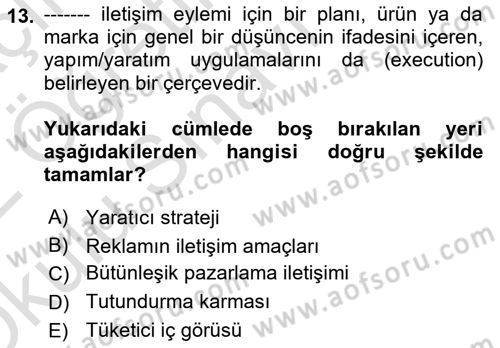 Reklamda Yaratıcılık Dersi 2021 - 2022 Yılı Yaz Okulu Sınav Soruları 13. Soru