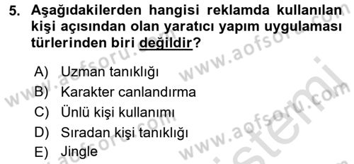 Reklamda Yaratıcılık Dersi 2021 - 2022 Yılı Yaz Okulu Sınav Soruları 5. Soru