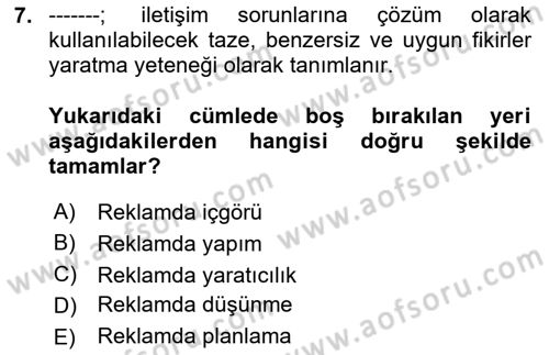 Reklamda Yaratıcılık Dersi 2023 - 2024 Yılı (Vize) Ara Sınav Soruları 7. Soru