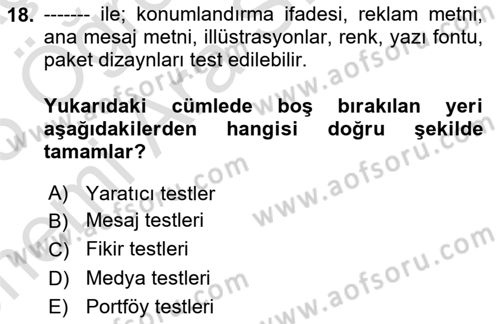 Reklamda Yaratıcılık Dersi 2024 - 2025 Yılı (Vize) Ara Sınav Soruları 18. Soru