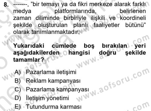 Reklamda Yaratıcılık Dersi 2024 - 2025 Yılı (Vize) Ara Sınav Soruları 8. Soru