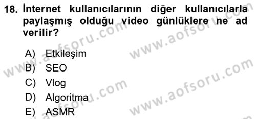 Dijital İçerik Pazarlaması Dersi 2021 - 2022 Yılı (Vize) Ara Sınav Soruları 18. Soru