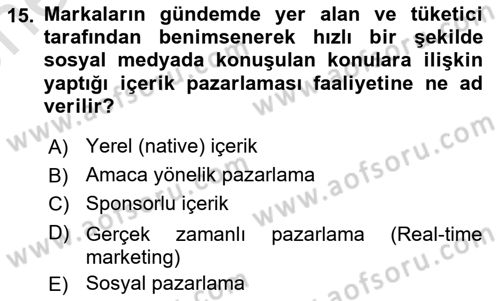 Dijital İçerik Pazarlaması Dersi 2023 - 2024 Yılı (Vize) Ara Sınav Soruları 15. Soru