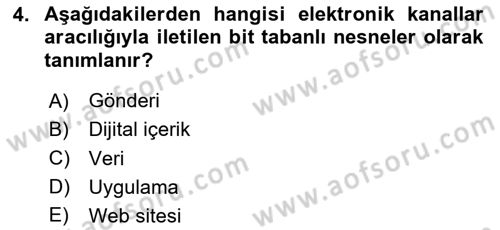 Dijital İçerik Pazarlaması Dersi 2023 - 2024 Yılı (Vize) Ara Sınav Soruları 4. Soru