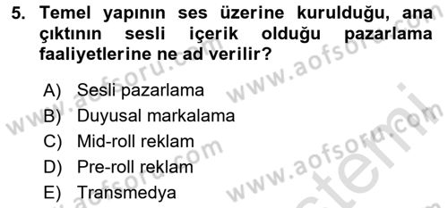 Dijital İçerik Pazarlaması Dersi 2023 - 2024 Yılı (Final) Dönem Sonu Sınavı 5. Soru