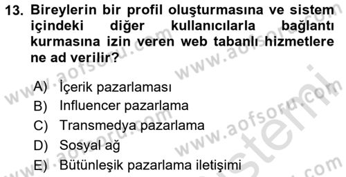 Dijital İçerik Pazarlaması Dersi 2024 - 2025 Yılı (Vize) Ara Sınav Soruları 13. Soru