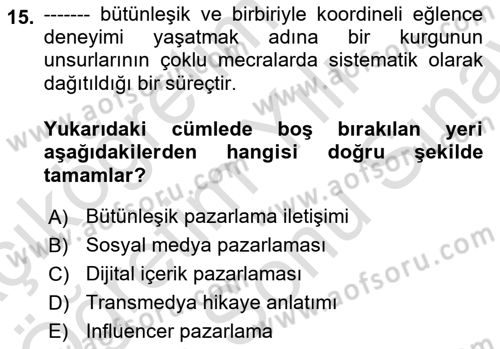 Dijital İçerik Pazarlaması Dersi 2024 - 2025 Yılı (Final) Dönem Sonu Sınav Soruları 15. Soru