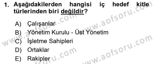 Kurumiçi Halkla İlişkiler Dersi 2017 - 2018 Yılı (Final) Dönem Sonu Sınavı 1. Soru