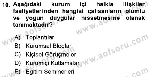 Kurumiçi Halkla İlişkiler Dersi 2017 - 2018 Yılı (Final) Dönem Sonu Sınavı 10. Soru