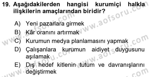 Kurumiçi Halkla İlişkiler Dersi 2017 - 2018 Yılı (Final) Dönem Sonu Sınavı 19. Soru