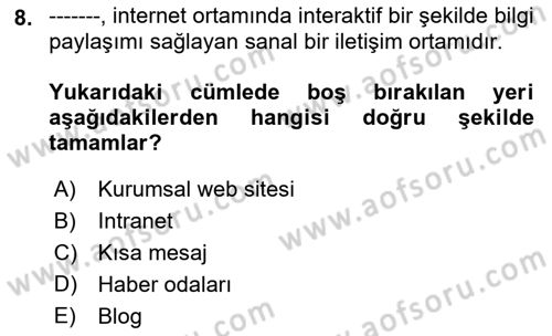 Kurumiçi Halkla İlişkiler Dersi 2018 - 2019 Yılı (Final) Dönem Sonu Sınavı 8. Soru