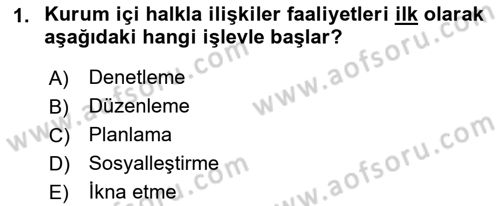 Kurumiçi Halkla İlişkiler Dersi Ara Sınavı Deneme Sınav Soruları 1. Soru