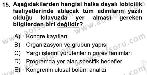 Lobicilik Ve Halkla İlişkiler Dersi 2018 - 2019 Yılı (Vize) Ara Sınav Soruları 15. Soru