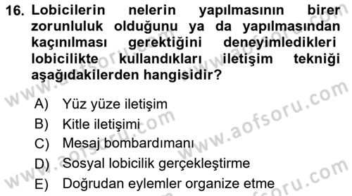 Lobicilik Ve Halkla İlişkiler Dersi 2021 - 2022 Yılı (Vize) Ara Sınav Soruları 16. Soru