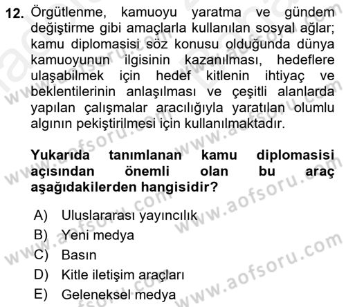 Kamu Diplomasisi Ve Uluslararası Halkla İlişkiler Dersi 2017 - 2018 Yılı (Vize) Ara Sınav Soruları 12. Soru