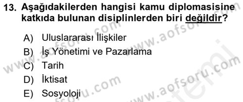 Kamu Diplomasisi Ve Uluslararası Halkla İlişkiler Dersi 2017 - 2018 Yılı (Vize) Ara Sınav Soruları 13. Soru