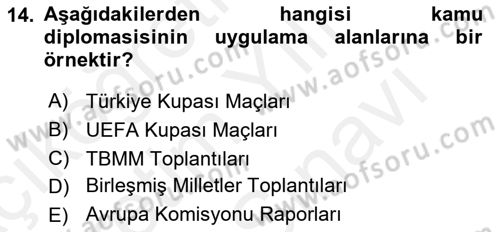 Kamu Diplomasisi Ve Uluslararası Halkla İlişkiler Dersi 2017 - 2018 Yılı (Vize) Ara Sınav Soruları 14. Soru