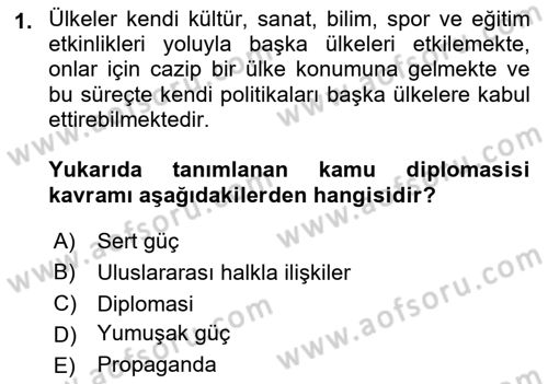 Kamu Diplomasisi Ve Uluslararası Halkla İlişkiler Dersi 2017 - 2018 Yılı (Final) Dönem Sonu Sınavı 1. Soru