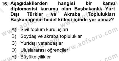 Kamu Diplomasisi Ve Uluslararası Halkla İlişkiler Dersi 2017 - 2018 Yılı (Final) Dönem Sonu Sınavı 16. Soru